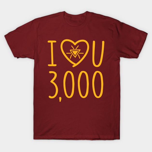 I Love You 3000 T-Shirt by BrainSmash